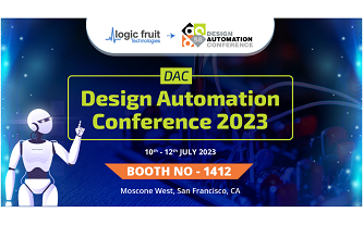 Logic Fruit Technologies: Exhibiting and Showcasing Cutting-Edge Solutions at Design Automation Conference (DAC) 2023